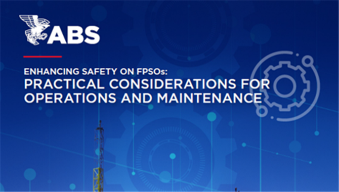 ABS与先进的FPSO运营方发布安全运营典范实