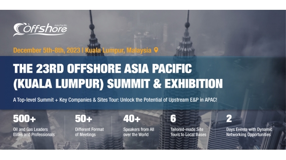 The 23rd Offshore Asia-Pacific Summit&Exhibitio