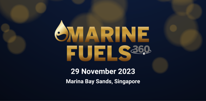 Marine Fuels 360 2023: Convergence of Industry’s 